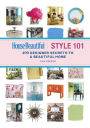 House Beautiful Style 101: 400 Designer Secrets to a Beautiful Home