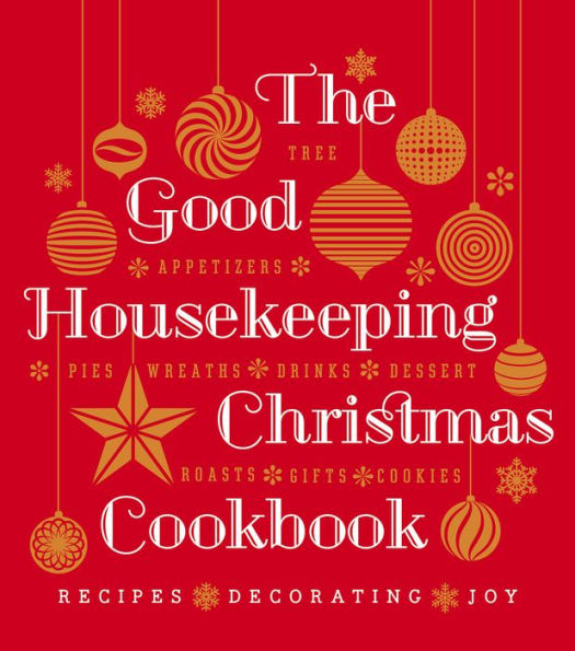 The Good Housekeeping Christmas Cookbook: Recipes * Decorating * Joy