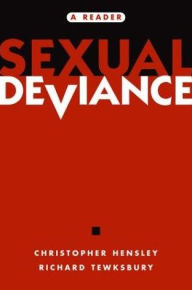 Title: Sexual Deviance: A Reader / Edition 1, Author: Christopher Hensley