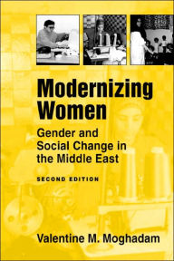 Title: Modernizing Women: Gender and Social Change in the Middle East / Edition 2, Author: Valentine M. Moghadam