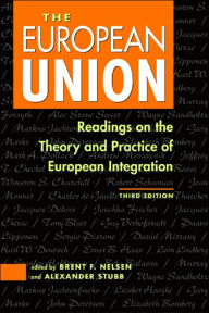 Title: The European Union : Readings on the Theory and Practice of European Integration / Edition 3, Author: Brent F. Nelsen