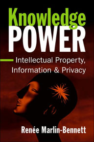 Title: Knowledge Power: Intellectual Property, Information, and Privacy, Author: Renée Marlin-Bennett