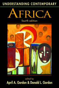 Title: Understanding Contemporary Africa, 4th Edition / Edition 4, Author: April A. A. Gordon