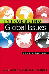 Title: Introducing Global Issues / Edition 4, Author: Michael T. Snarr