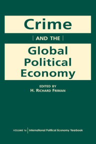 Title: Crime and the Global Political Economy, Author: H. Richard Friman