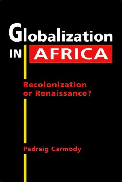 Globalization in Africa: Recolonization or Renaissance?