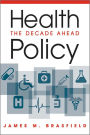 Health Policy: The Decade Ahead