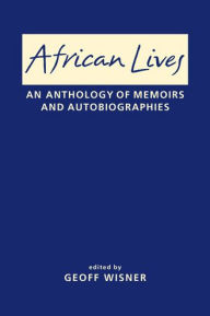 African Lives: An Anthology of Memoirs and Autobiographies