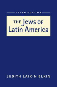 Title: The Jews of Latin America, Author: Judith Laikin Elkin