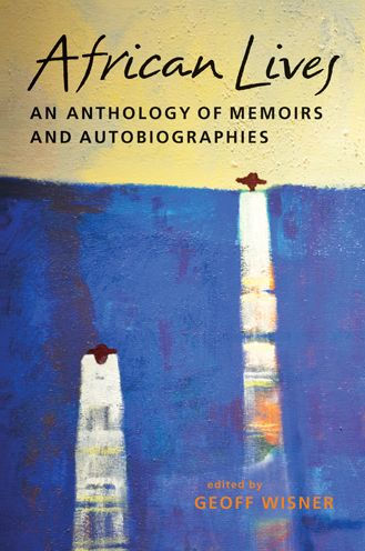 African Lives: An Anthology of Memoirs and Autobiographies