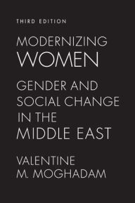 Title: Modernizing Women: Gender and Social Change in the Middle East, Author: Valentine M. Moghadam