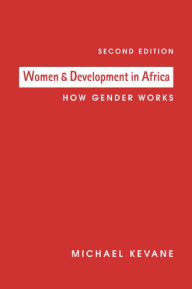 Title: Women and Development in Africa: How Gender Works, Author: Michael Kevane