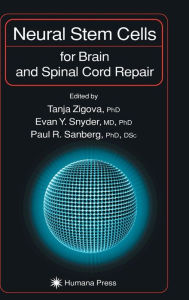 Title: Neural Stem Cells for Brain and Spinal Cord Repair / Edition 1, Author: Tanja Zigova