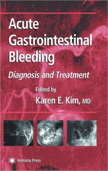 Acute Gastrointestinal Bleeding: Diagnosis and Treatment / Edition 1