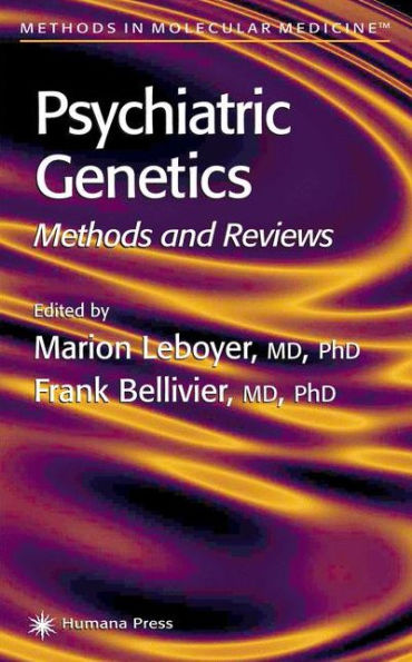 Psychiatric Genetics: Methods and Reviews / Edition 1