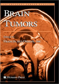 Title: Brain Tumors / Edition 1, Author: Francis Ali-Osman