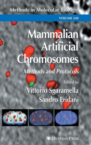 Title: Mammalian Artificial Chromosomes: Methods and Protocols / Edition 1, Author: Vittorio Sgaramella