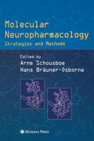 Title: Molecular Neuropharmacology: Strategies and Methods / Edition 1, Author: Arne Schousboe