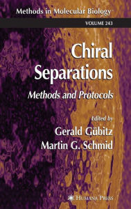 Title: Chiral Separations: Methods and Protocols / Edition 1, Author: Gerald Gübitz
