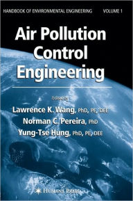 Title: Air Pollution Control Engineering / Edition 1, Author: Lawrence K. Wang