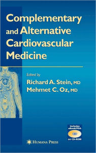 Title: Complementary and Alternative Cardiovascular Medicine / Edition 1, Author: Richard A. Stein