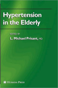 Title: Hypertension in the Elderly / Edition 1, Author: L. Michael Prisant