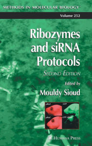 Title: Ribozymes and siRNA protocols / Edition 2, Author: Mouldy Sioud