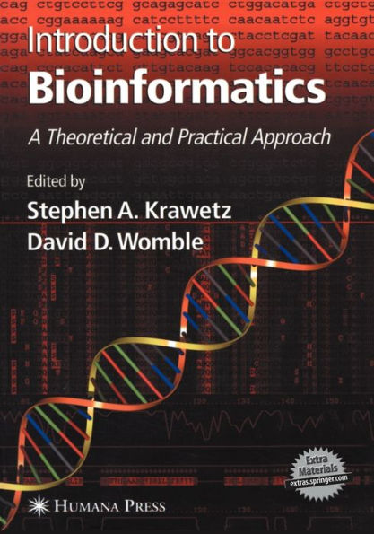 Introduction to Bioinformatics: A Theoretical And Practical Approach / Edition 1