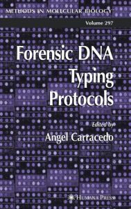 Title: Forensic DNA Typing Protocols / Edition 1, Author: Angel Carracedo