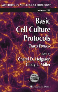 Title: Basic Cell Culture Protocols / Edition 3, Author: Cheryl D. Helgason