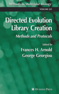 Title: Directed Evolution Library Creation: Methods and Protocols / Edition 1, Author: Frances H. Arnold
