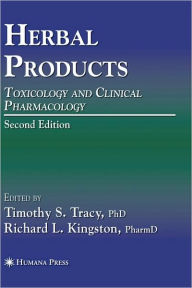 Title: Herbal Products: Toxicology and Clinical Pharmacology / Edition 2, Author: Timothy S. Tracy