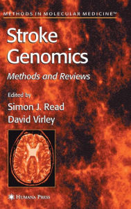 Title: Stroke Genomics: Methods and Reviews / Edition 1, Author: Simon J. Read