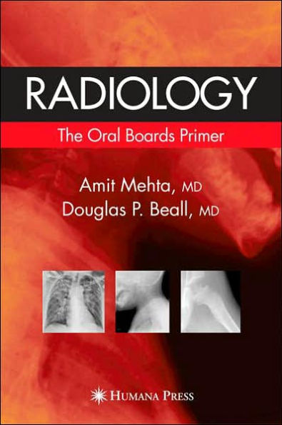 Radiology: The Oral Boards Primer / Edition 1