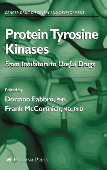 Protein Tyrosine Kinases: From Inhibitors to Useful Drugs / Edition 1