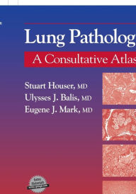 Title: Lung Pathology / Edition 1, Author: Stuart Houser