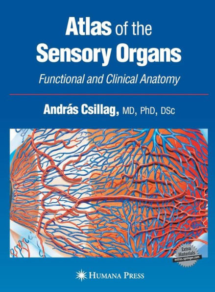 Atlas of the Sensory Organs: Functional and Clinical Anatomy / Edition 1