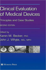 Title: Clinical Evaluation of Medical Devices: Principles and Case Studies / Edition 2, Author: Karen M. Becker