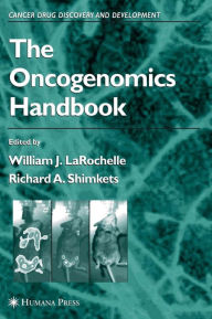 Title: The Oncogenomics Handbook / Edition 1, Author: William J. LaRochelle