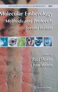 Title: Molecular Embryology: Methods and Protocols / Edition 2, Author: Paul Sharpe