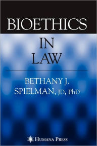 Title: Bioethics in Law, Author: Bethany Spielman