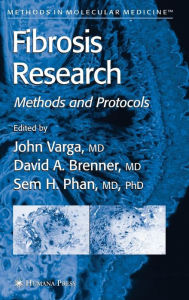 Title: Fibrosis Research: Methods and Protocols / Edition 1, Author: John Varga