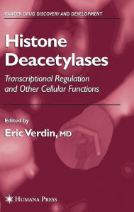 Title: Histone Deacetylases: Transcriptional Regulation and Other Cellular Functions / Edition 1, Author: Eric Verdin