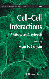 Title: Cell'Cell Interactions: Methods and Protocols / Edition 1, Author: Sean P. Colgan