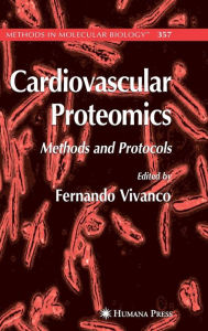 Title: Cardiovascular Proteomics: Methods and Protocols / Edition 1, Author: Fernando Vivanco