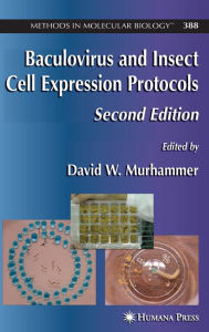 Title: Baculovirus and Insect Cell Expression Protocols / Edition 2, Author: David W. Murhammer