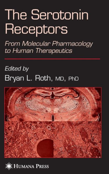 The Serotonin Receptors: From Molecular Pharmacology to Human Therapeutics / Edition 1