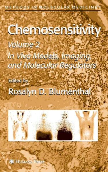 Chemosensitivity: Volume II: In Vivo Models, Imaging, and Molecular Regulators / Edition 1