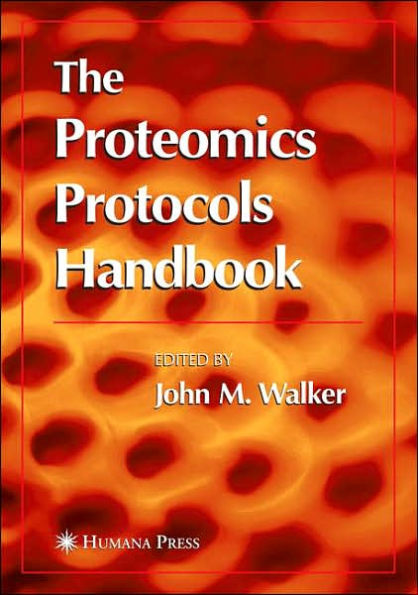 The Proteomics Protocols Handbook / Edition 1