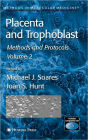 Placenta and Trophoblast: Methods and Protocols, Volume II / Edition 1